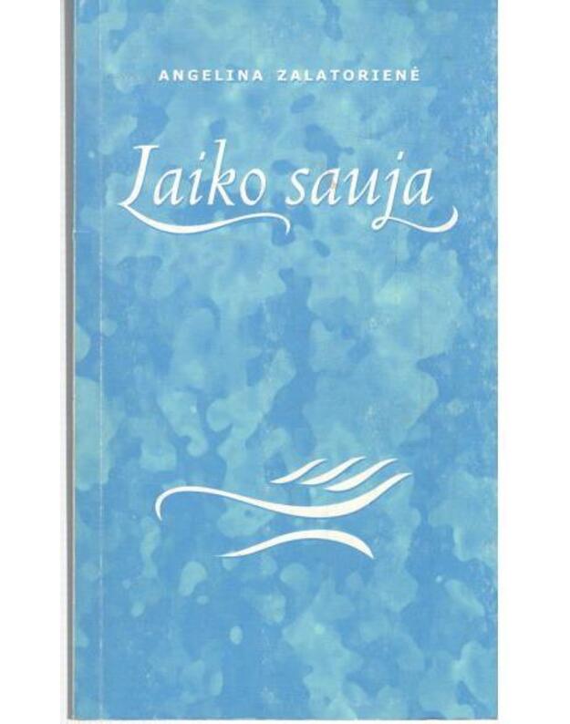 Laiko sauja, I dalis / 2000 - Naciūtė-Zalatorienė Angelina 