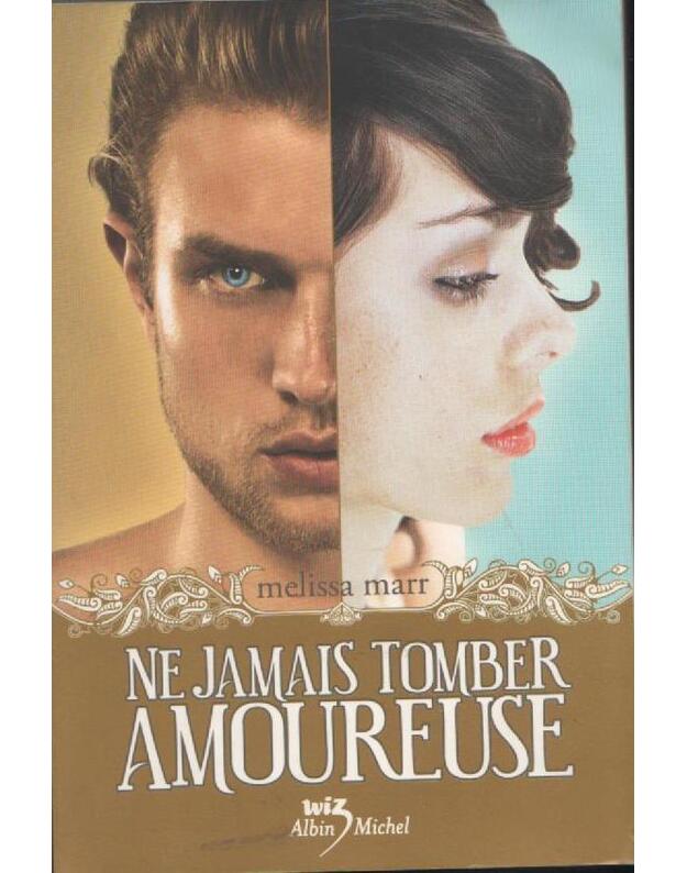 Ne jamais tomber amoureuse - Melissa marr