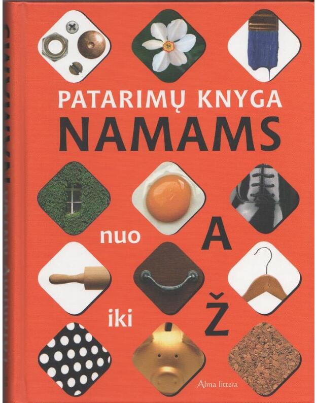 Patarimų knyga namams nuo A iki Ž - Autorių kolektyvas