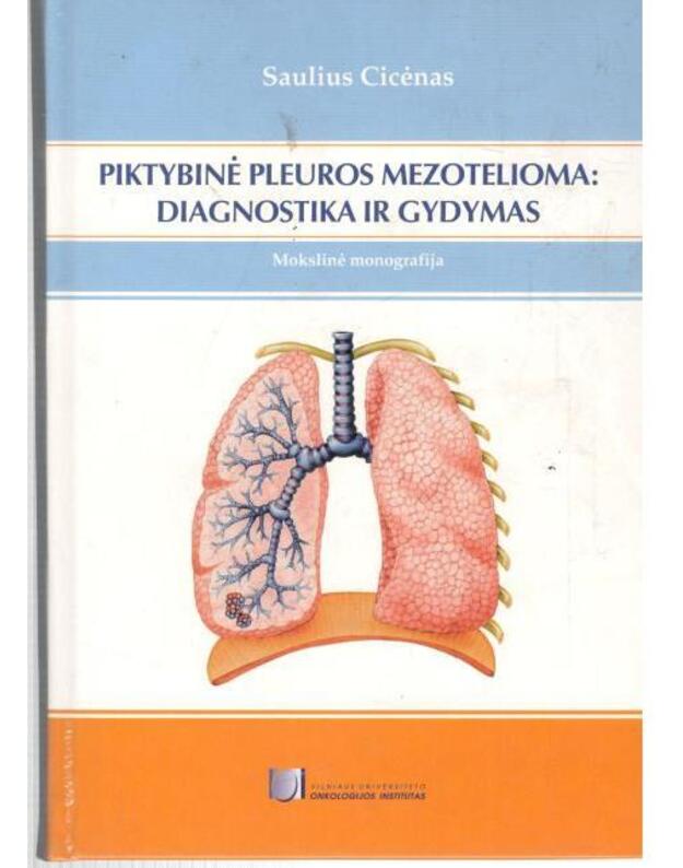 Piktybinė pleuros mezotelioma: diagnostika ir gydymas - Cicėnas Saulius