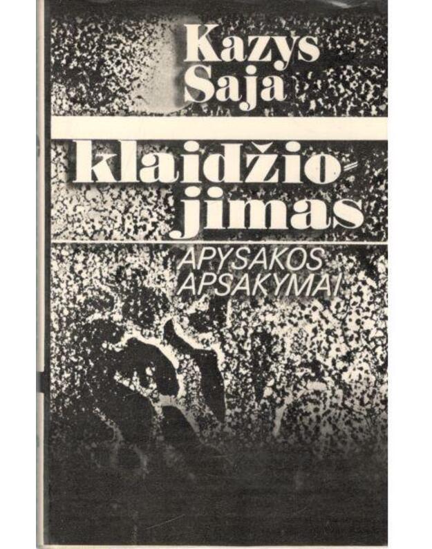 Klaidžiojimas. Apysakos, apsakymai - Saja Kazys