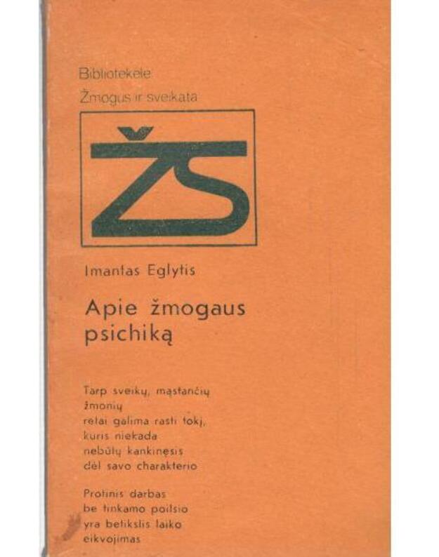 Apie žmogaus psichiką / Žmogus ir sveikata - Eglytis Imantas
