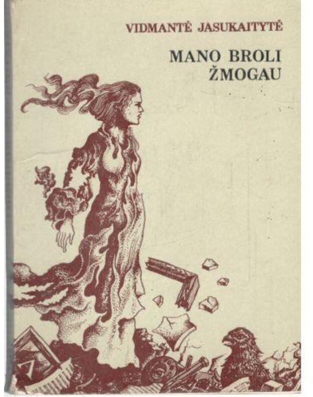 Mano broli žmogau - Jasukaitytė Vidmantė