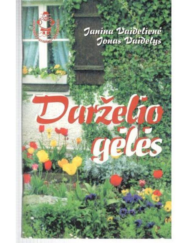 Darželio gėlės - Vaidelienė Janina, Vaidelys Jonas