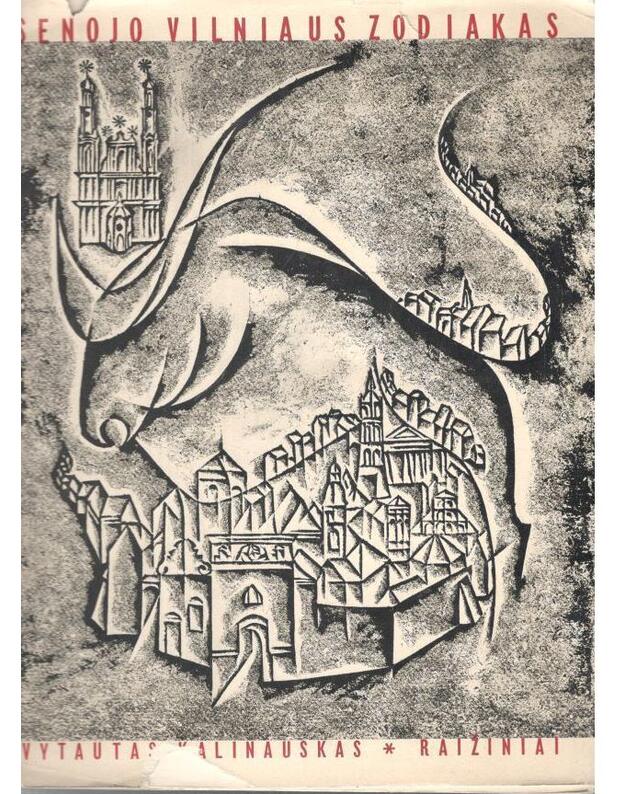 Senojo Vilniaus zodiakas. Raižiniai - Kalinauskas Vytautas