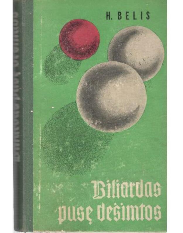 Biliardas pusę dešimtos. Romanas - Belis H.