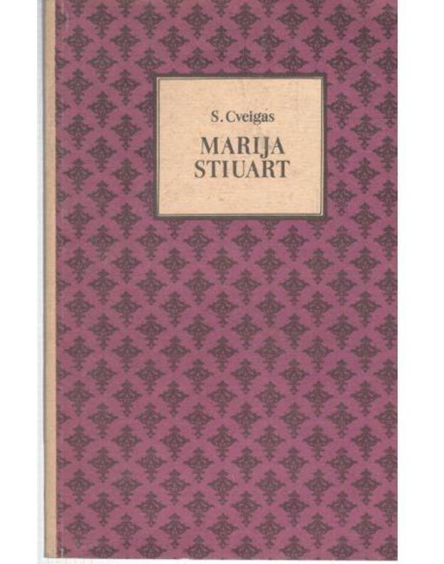 Marija Stiuart / Istorinis romanas - Cveigas S.