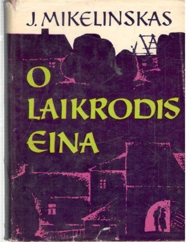 O laikrodis eina / 1966 - Mikelinskas  Jonas