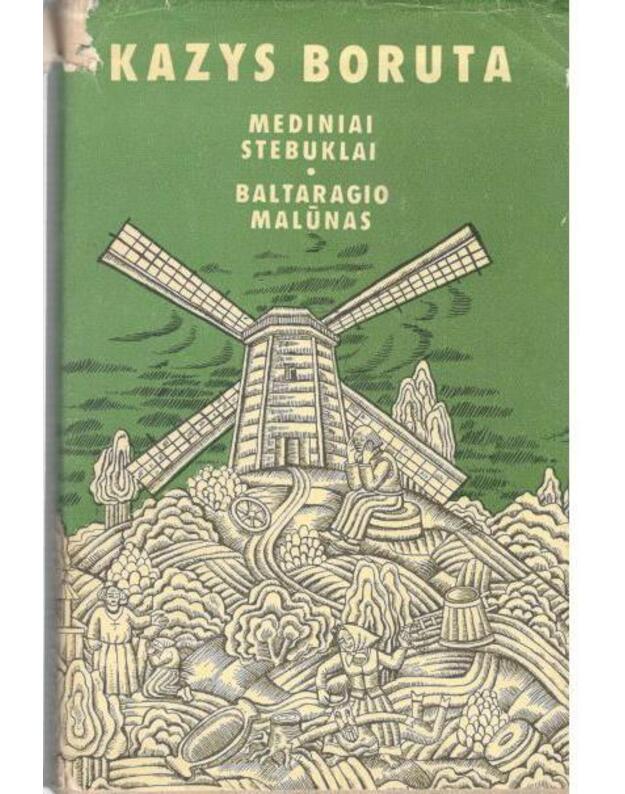 Mediniai stebuklai. Baltaragio malūnas / 1979 - Boruta Kazys 