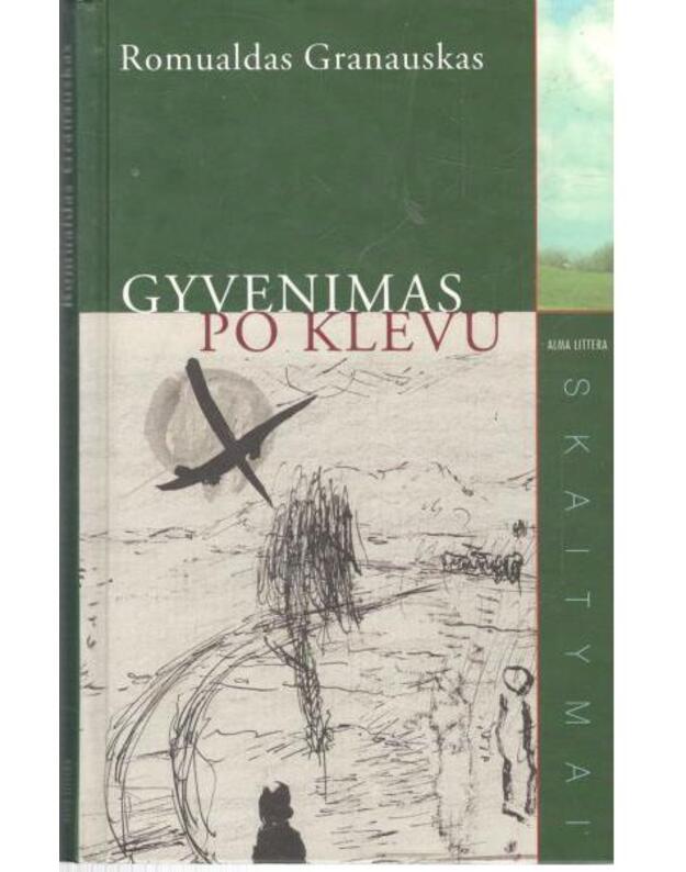 Gyvenimas po klevu. Apysaka / Skaitymai - Granauskas Romualdas