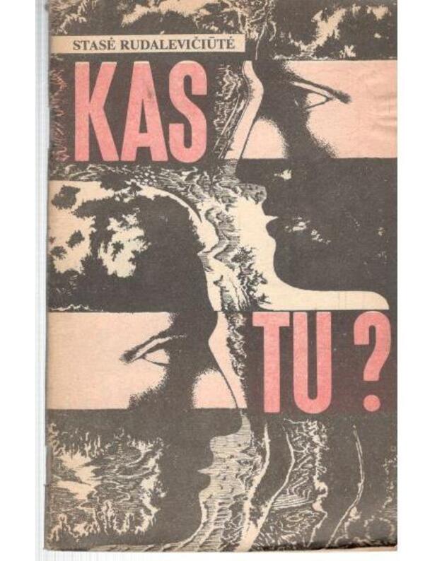 Kas tu? / Pažink save – temperamentas, charakteris, skaičiai, testai - Rudalevičiūtė Stasė
