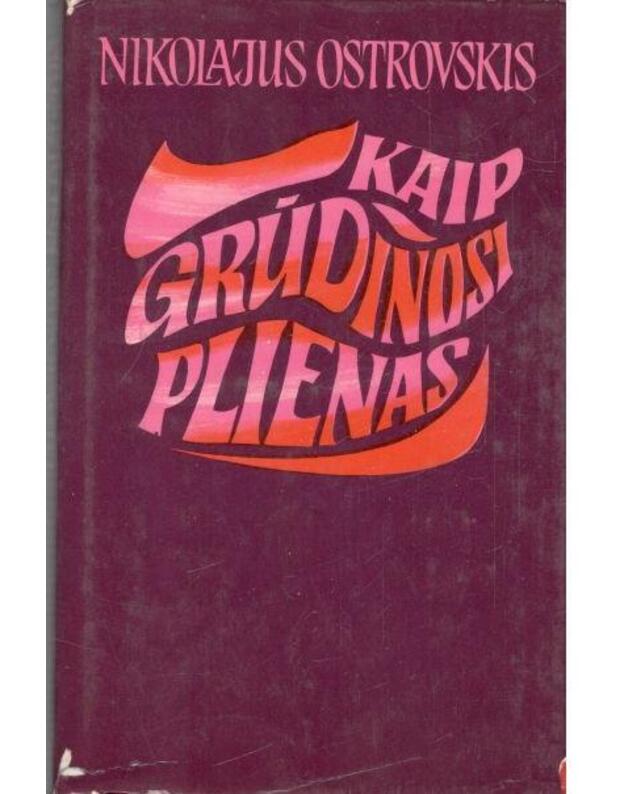 Kaip grūdinosi plienas. Romanas / 7-as leidimas 1977 - Ostrovskis Nikolajus