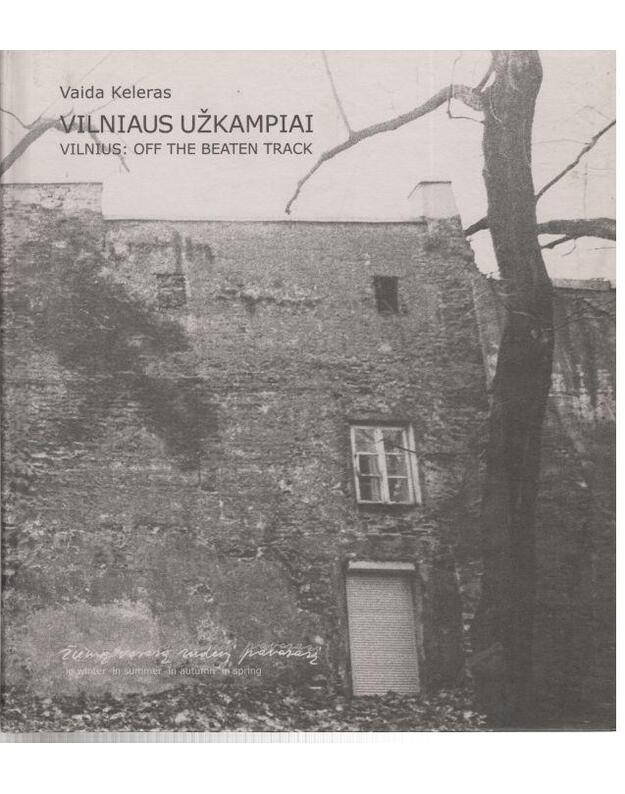 Vilniaus užkampiai / Vilnius: Off the Beaten Track - Keleras Vaida 