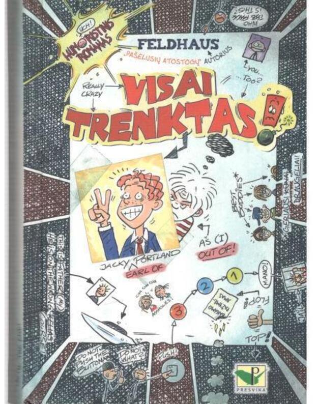Visai trenktas. Humoristinis romanas - Feldhaus / tekstas ir iliustracijos