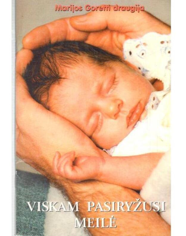 Viskam pasiryžusi meilė - Marijos Goretti daugija