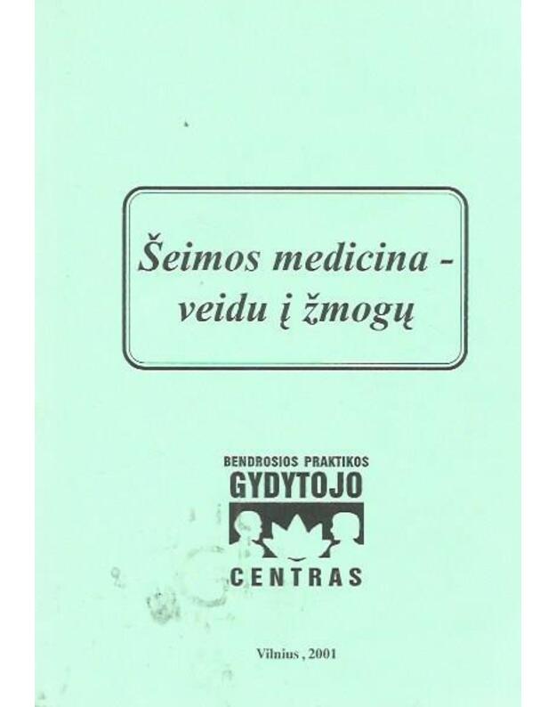 Šeimos medicina - veidu į žmogų - parengė Razgauskas E., Vingras A. ir kiti
