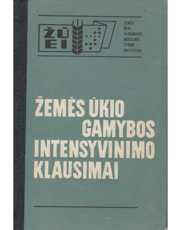 Žemės ūkio gamybos intensyvinimo klausimai. Mokslo darbai, IV t. - Redakcinė kolegija