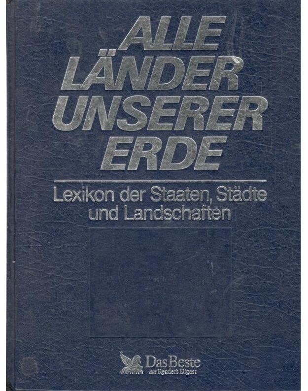Alle lander unserer erde / Lexikon der Staaten, Stadte und Landschaften - 