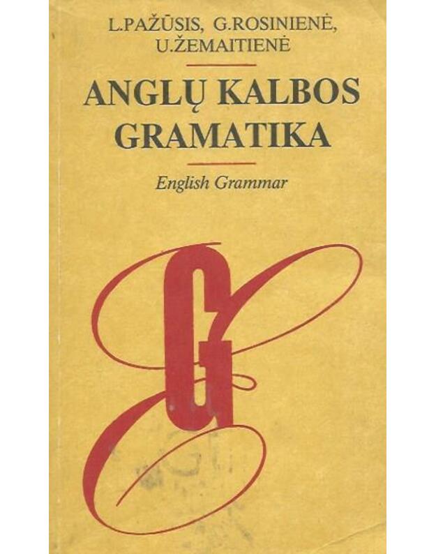 Anglų kalbos gramatika / English Grammar  - Pažūsis L., Rosinienė G., Žemaitienė U.