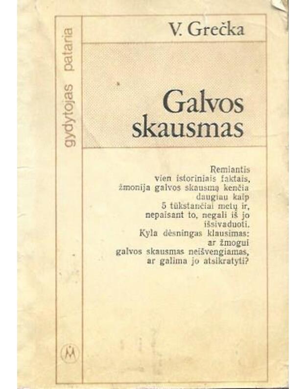 Galvos skausmas / Gydytojas pataria - Grečka V.