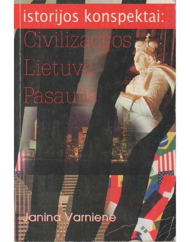 Istorijos konspektai: Civilizacijos, Lietuva, Pasaulis - Varnienė Janina 