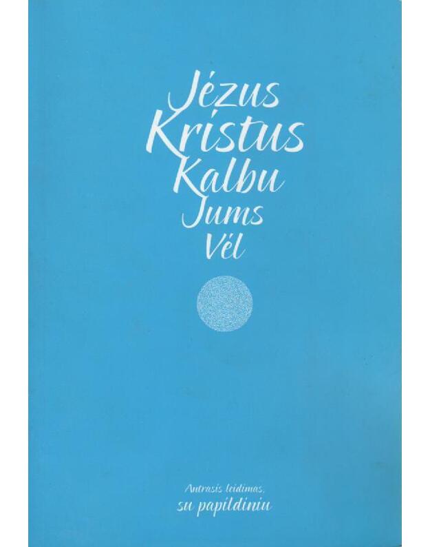 Kalbu jums vėl. Jėzus Kristus.  Apreiškimas - tekstą priėmė ir užrašė Algimantas