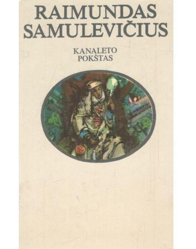 Kanaleto pokštas. Proza, kritika, eseistika - Samulevičius Raimundas