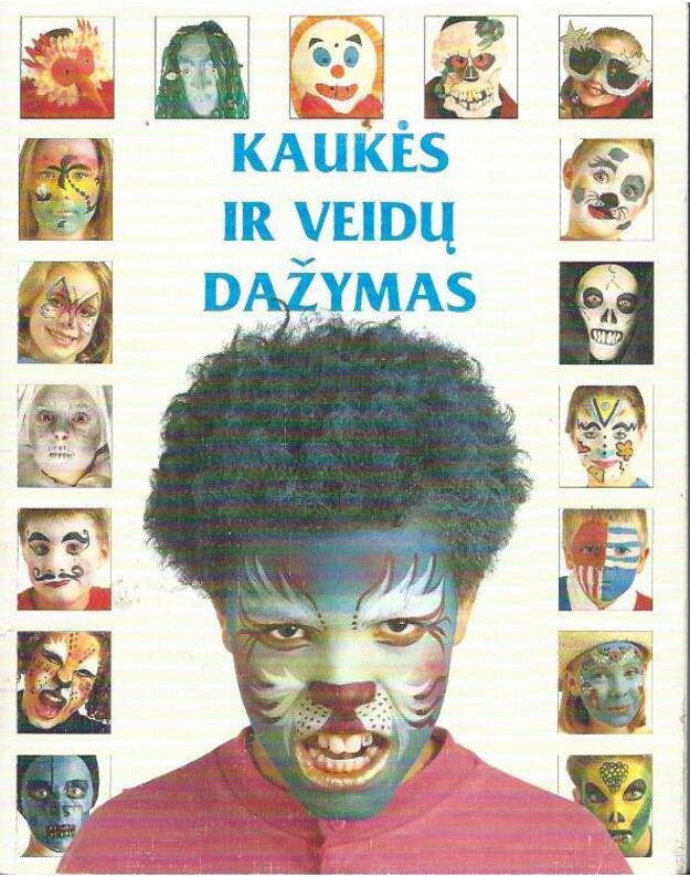 Kaukės ir veidų dažymas - Gibson Ray. Caudron Chris ir Childs Caro