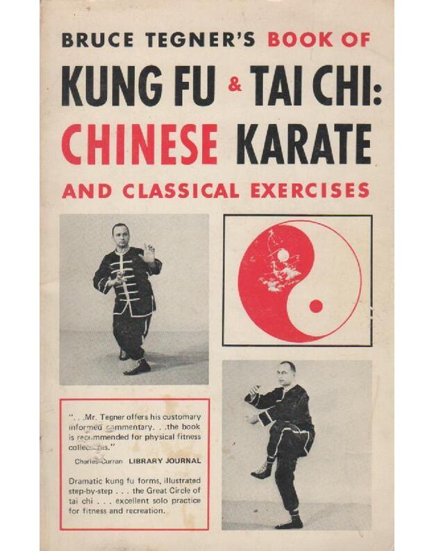 Kung Fu & Tai Chi. Chinese karate and classical exercises - Tegner Bruce
