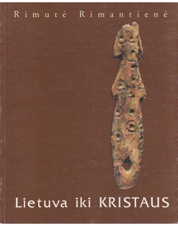 Lietuva iki Kristaus - Rimantienė Rimutė