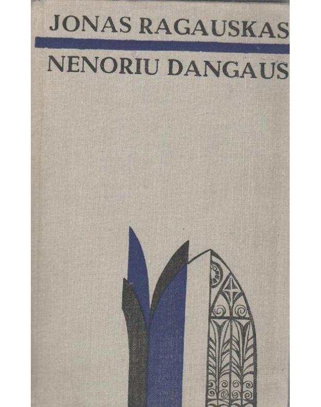 Nenoriu dangaus - Ragauskas Jonas