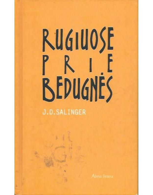 Rugiuose prie bedugnės / Skaitymai - Selindžeris Džeromas / Salinger J. D. 