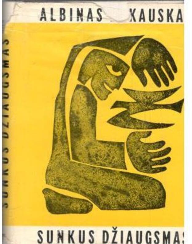 Sunkus džiaugsmas - Žukauskas Albinas