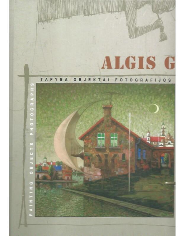 Tapyba. Objektai. Fotografijos (albumas) - Algis Griškevičius