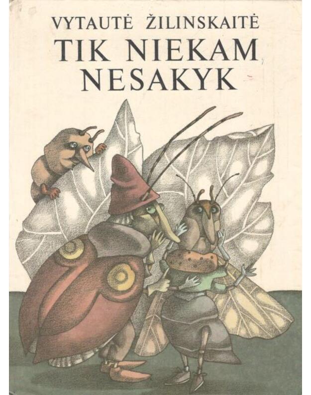 Tik niekam nesakyk - Žilinskaitė Vytautė