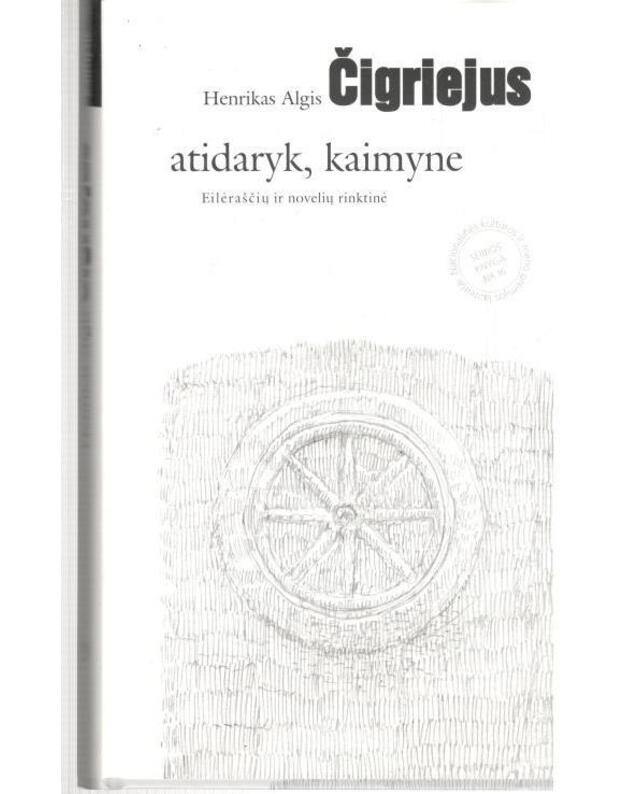 Atidaryk, kaimyne - Čigriejus Henrikas Algis