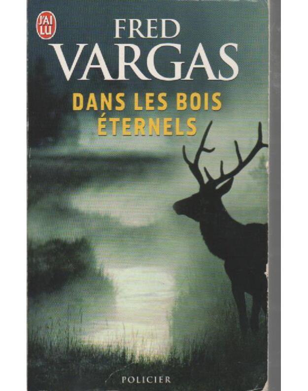 Dans les bois éternels - Vargas Fred