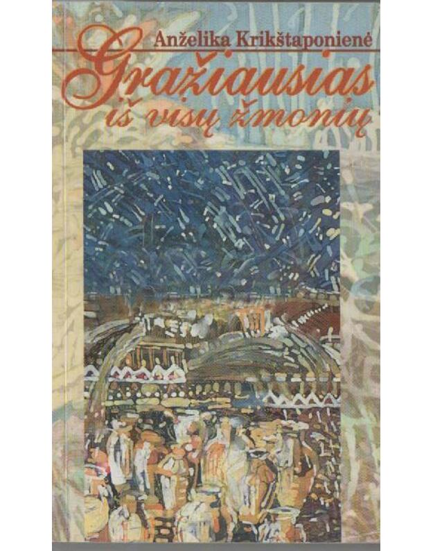 Gražiausias iš visų žmonių - Krikštaponienė Anželika