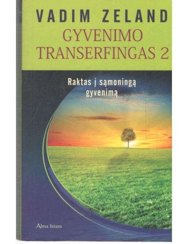 Gyvenimo transferingas 2. Raktas į sąmoningą gyvenimą - Zeland Vadim 