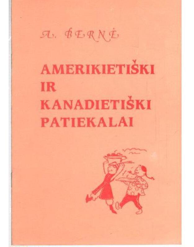 Amerikietiški ir kanadietiški patiekalai - Bernė A.