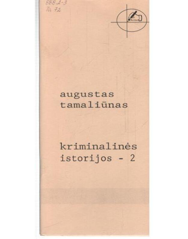 Kriminalinės istorijos 2 - Tamaliūnas Augustas 