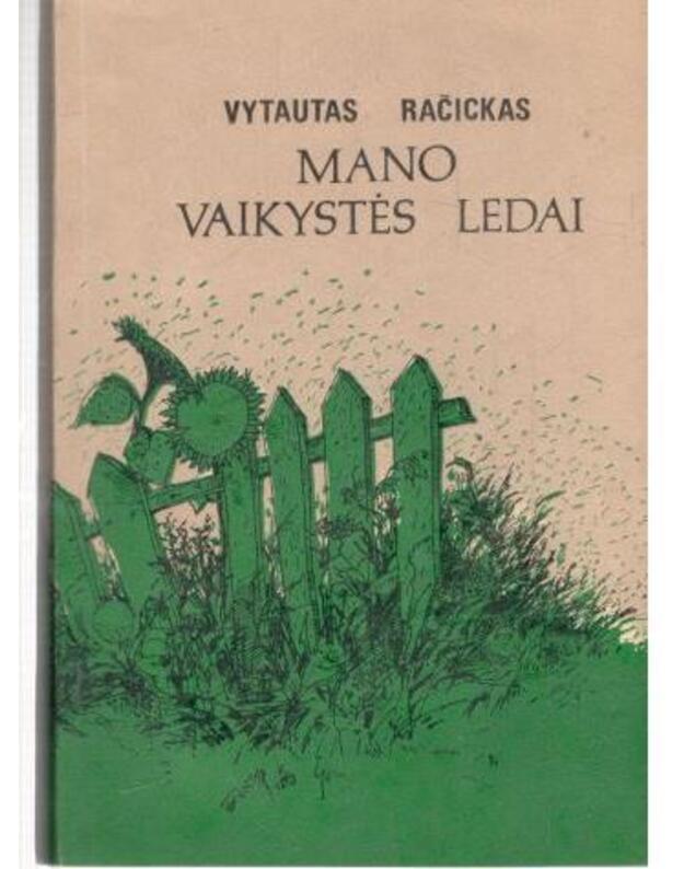 Mano vaikystės ledai. Apsakymai / 1988 - Račickas Vytautas 