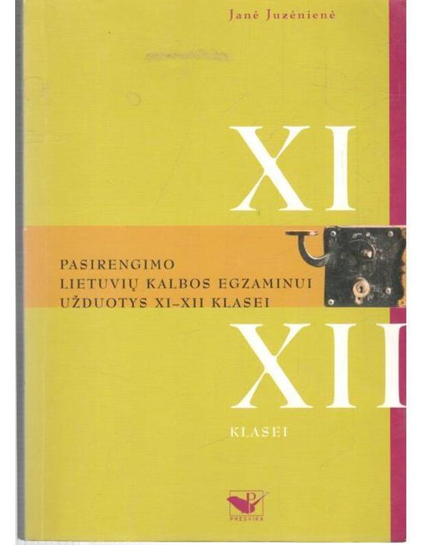 Pasirengimo lietuvių kalbos egzaminui. Užduotys XI-XII klasei - Juzėnienė Janė 