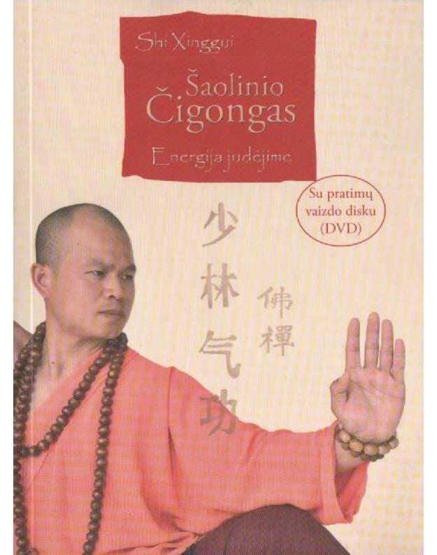 Šaolinio Čigongas. Energija judėjime. - Xinggui Shi