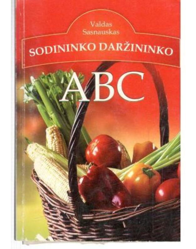 Sodininko daržininko ABC - Sasnauskas Valdas