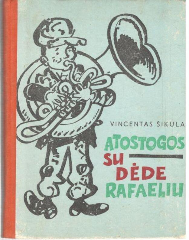 Atostogos su dėde Rafaeliu - Šikula Vincentas