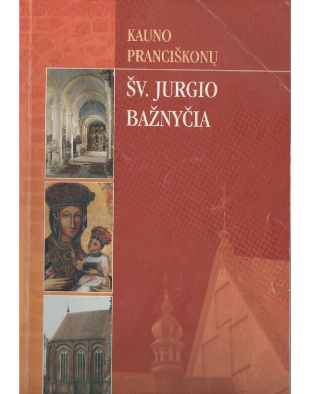 Kauno pranciškonų Šv. Jurgio bažnyčia - Šinkūnaitė Laima