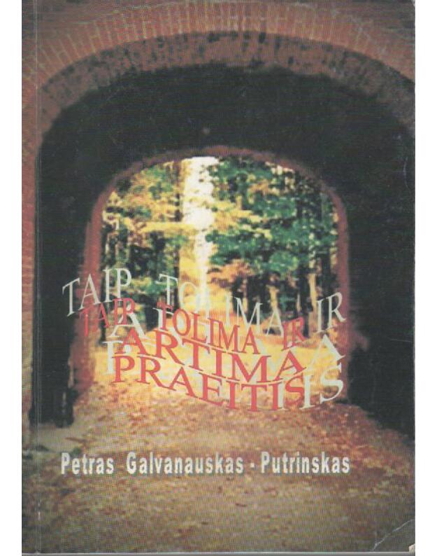 Taip tolima ir artima praeitis - Galvanauskas - Putrinskas Petras