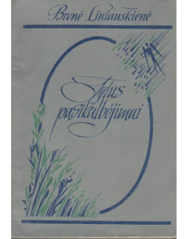 Tylūs pasikalbėjimai - Liniauskienė Bronė