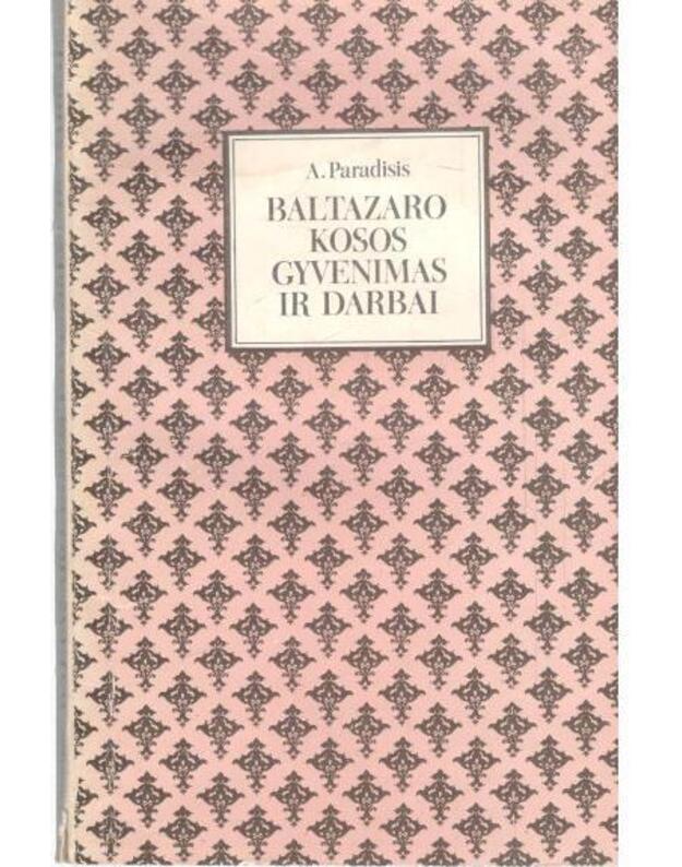 Baltazaro Kosos gyvenimas ir darbai. Popiežius Jonas XXIII - Paradisis A.